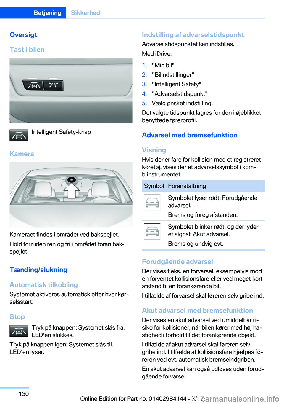 BMW 2 SERIES COUPE 2018  InstruktionsbØger (in Danish) �O�v�e�r�s�i�g�t
�T�a�s�t��i��b�i�l�e�n
�I�n�t�e�l�l�i�g�e�n�t� �S�a�f�e�t�y�-�k�n�a�p
�K�a�m�e�r�a
�K�a�m�e�r�a�e�t� �f�i�n�d�e�s� �i� �o�m�r�å�d�e�t� �v�e�d� �b�a�k�s�p�e�j�l�e�t�. �H�o�l�d� �f�o