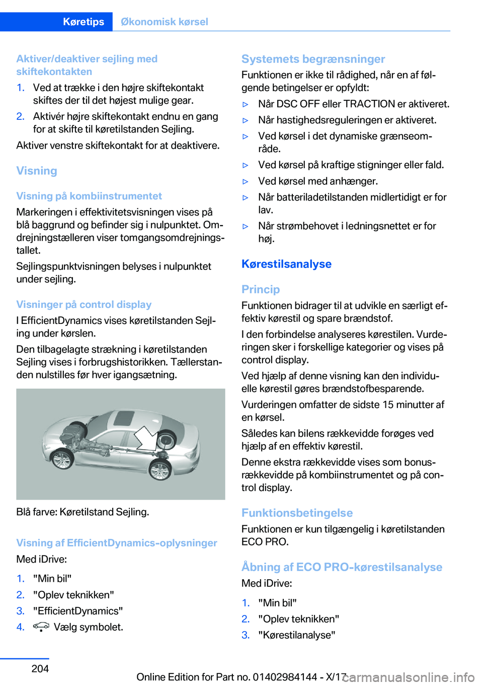 BMW 2 SERIES COUPE 2018  InstruktionsbØger (in Danish) �A�k�t�i�v�e�r�/�d�e�a�k�t�i�v�e�r��s�e�j�l�i�n�g��m�e�d
�s�k�i�f�t�e�k�o�n�t�a�k�t�e�n�1�.�V�e�d� �a�t� �t�r�æ�k�k�e� �i� �d�e�n� �h�