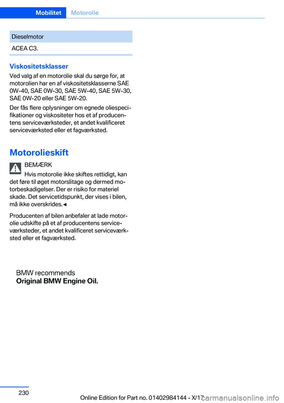 BMW 2 SERIES COUPE 2018  InstruktionsbØger (in Danish) �D�i�e�s�e�l�m�o�t�o�r�A�C�E�A� �C�3�.
�V�i�s�k�o�s�i�t�e�t�s�k�l�a�s�s�e�r�V�e�d� �v�a�l�g� �a�f� �e�n� �m�o�t�o�r�o�l�i�e� �s�k�a�l� �d�u� �s�