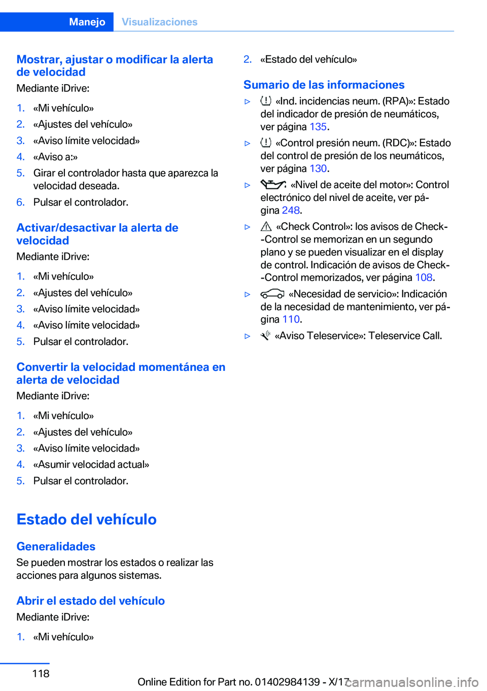 BMW 2 SERIES COUPE 2018  Manuales de Empleo (in Spanish) �M�o�s�t�r�a�r�,��a�j�u�s�t�a�r��o��m�o�d�i�f�i�c�a�r��l�a��a�l�e�r�t�a
�d�e��v�e�l�o�c�i�d�a�d
�M�e�d�i�a�n�t�e� �i�D�r�i�v�e�:�1�.�«�M�i� �v�e�h�