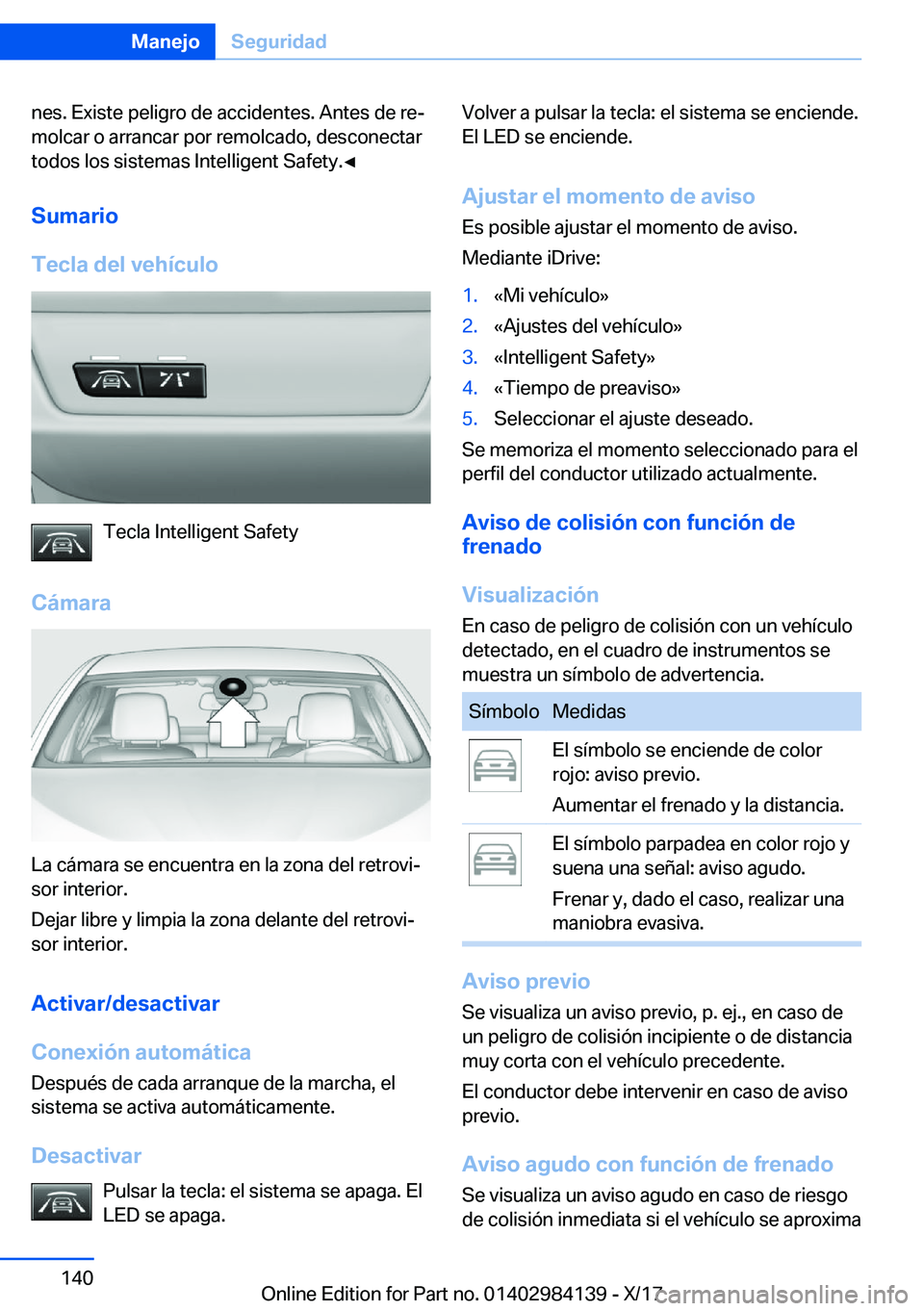BMW 2 SERIES COUPE 2018  Manuales de Empleo (in Spanish) �n�e�s�.� �E�x�i�s�t�e� �p�e�l�i�g�r�o� �d�e� �a�c�c�i�d�e�n�t�e�s�.� �A�n�t�e�s� �d�e� �r�eª�m�o�l�c�a�r� �o� �a�r�r�a�n�c�a�r� �p�o�r� �r�e�m�o�l�c�a�d�o�,� �d�e�s�c�o�n�e�c�t�a�r
�t�o�d�o�s� �l�o