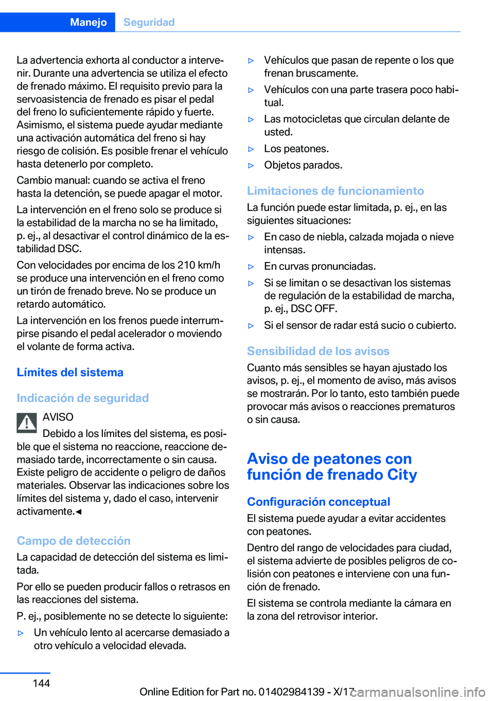 BMW 2 SERIES COUPE 2018  Manuales de Empleo (in Spanish) �L�a� �a�d�v�e�r�t�e�n�c�i�a� �e�x�h�o�r�t�a� �a�l� �c�o�n�d�u�c�t�o�r� �a� �i�n�t�e�r�v�eª
�n�i�r�.� �D�u�r�a�n�t�e� �u�n�a� �a�d�v�e�r�t�e�n�c�i�a� �s�e� �u�t�i�l�i�z�a� �e�l� �e�f�e�c�t�o �d�e� �