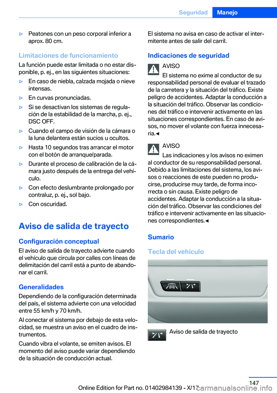 BMW 2 SERIES COUPE 2018  Manuales de Empleo (in Spanish) y�P�e�a�t�o�n�e�s� �c�o�n� �u�n� �p�e�s�o� �c�o�r�p�o�r�a�l� �i�n�f�e�r�i�o�r� �a
�a�p�r�o�x�.� �8�0� �c�m�.
�L�i�m�i�t�a�c�i�o�n�e�s��d�e��f�u�n�c�i�o�n�a�m�i�e�n�t�o
�L�a� �f�u�n�c�i�