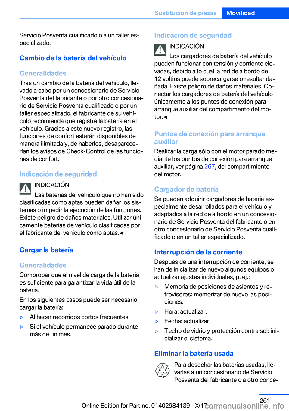BMW 2 SERIES COUPE 2018  Manuales de Empleo (in Spanish) �S�e�r�v�i�c�i�o� �P�o�s�v�e�n�t�a� �c�u�a�l�i�f�i�c�a�d�o� �o� �a� �u�n� �t�a�l�l�e�r� �e�sª
�p�e�c�i�a�l�i�z�a�d�o�.
�C�a�m�b�i�o��d�e��l�a��b�a�t�e�r�
