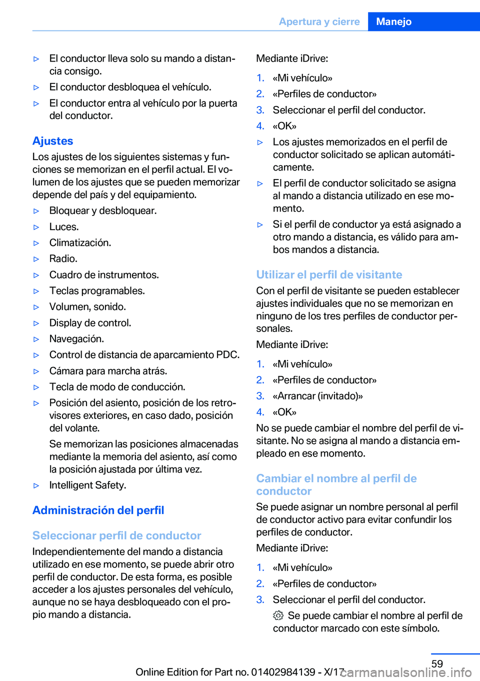 BMW 2 SERIES COUPE 2018  Manuales de Empleo (in Spanish) y�E�l� �c�o�n�d�u�c�t�o�r� �l�l�e�v�a� �s�o�l�o� �s�u� �m�a�n�d�o� �a� �d�i�s�t�a�nª
�c�i�a� �c�o�n�s�i�g�o�.y�E�l� �c�o�n�d�u�c�t�o�r� �d�e�s�b�l�o�q�u�e�a� �e�l� �v�e�h�