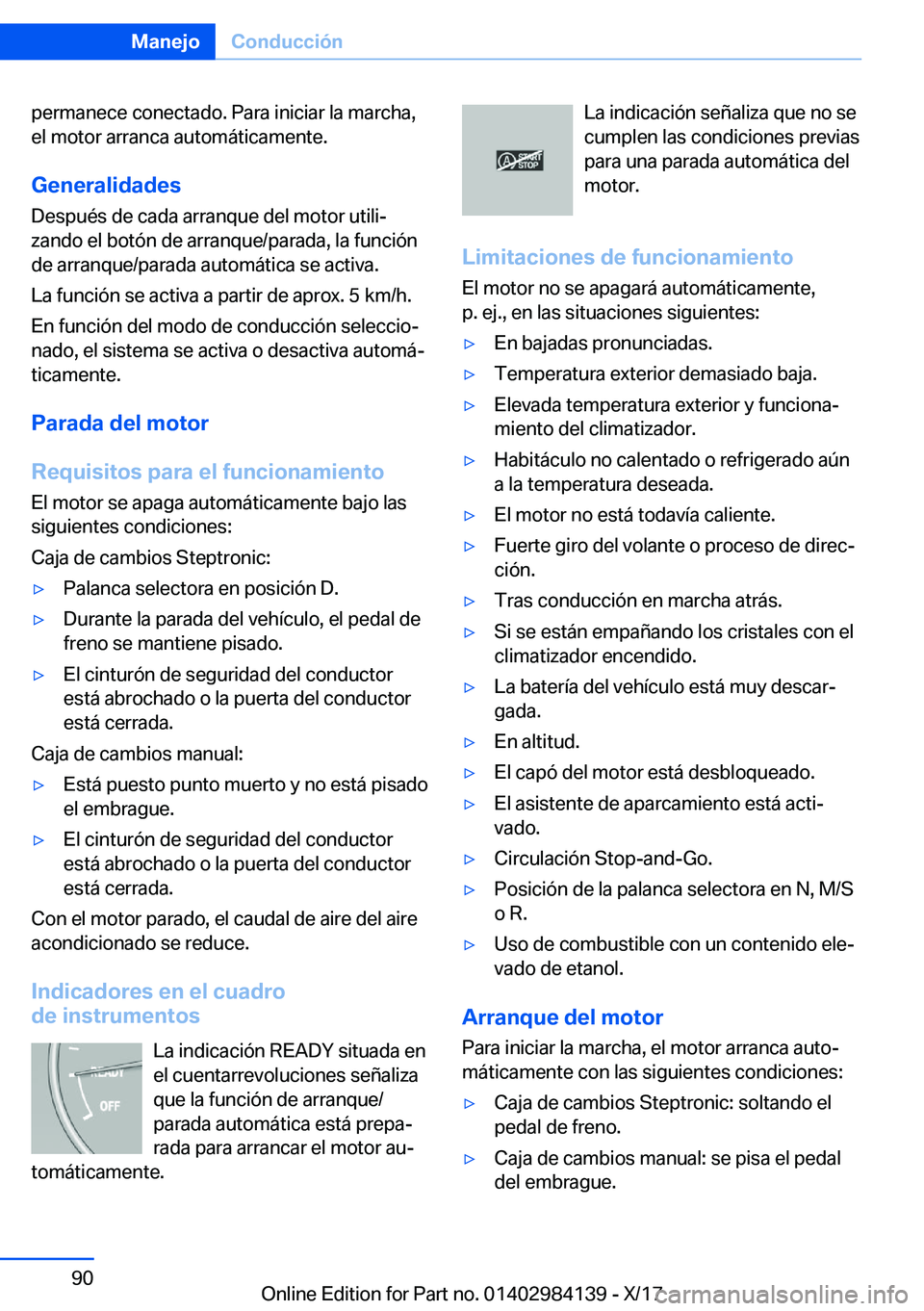 BMW 2 SERIES COUPE 2018  Manuales de Empleo (in Spanish) �p�e�r�m�a�n�e�c�e� �c�o�n�e�c�t�a�d�o�.� �P�a�r�a� �i�n�i�c�i�a�r� �l�a� �m�a�r�c�h�a�,
�e�l� �m�o�t�o�r� �a�r�r�a�n�c�a� �a�u�t�o�m�