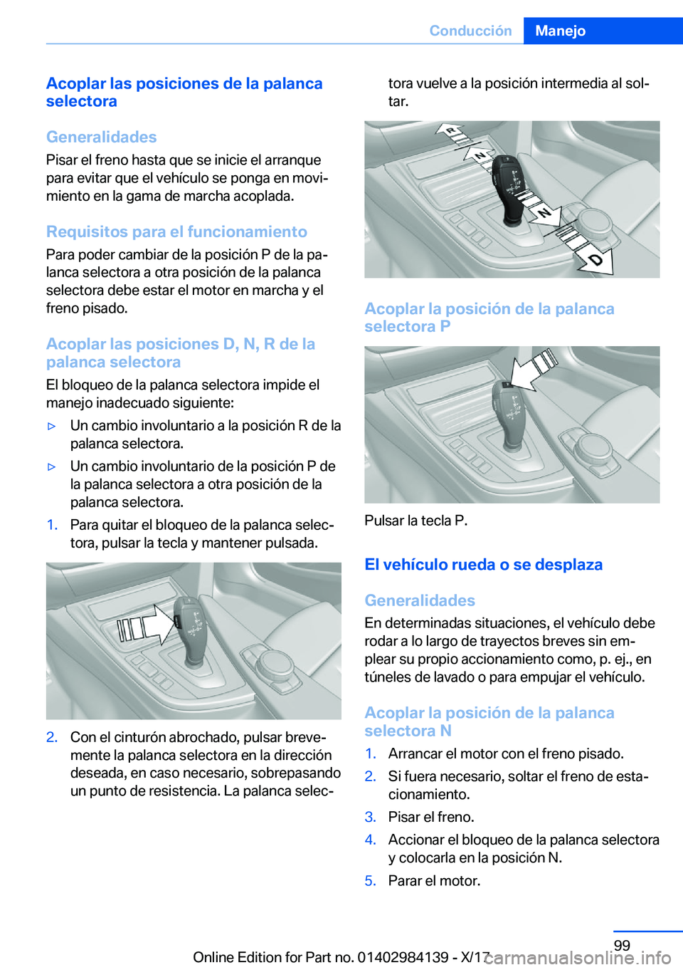 BMW 2 SERIES COUPE 2018  Manuales de Empleo (in Spanish) �A�c�o�p�l�a�r��l�a�s��p�o�s�i�c�i�o�n�e�s��d�e��l�a��p�a�l�a�n�c�a
�s�e�l�e�c�t�o�r�a
�G�e�n�e�r�a�l�i�d�a�d�e�s
�P�i�s�a�r� �e�l� �f�r�e�n�o� �h�a�s�t�a� �q�u�e� �s�e� �i�n�i�c�i�e� �e�l� �a�r�