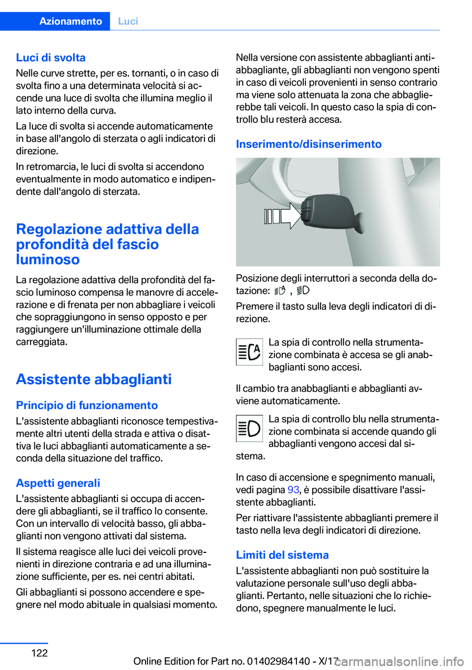 BMW 2 SERIES COUPE 2018  Libretti Di Uso E manutenzione (in Italian) �L�u�c�i��d�i��s�v�o�l�t�a
�N�e�l�l�e� �c�u�r�v�e� �s�t�r�e�t�t�e�,� �p�e�r� �e�s�.� �t�o�r�n�a�n�t�i�,� �o� �i�n� �c�a�s�o� �d�i �s�v�o�l�t�a� �f�i�n�o� �a� �u�n�a� �d�e�t�e�r�m�i�n�a�t�a� �v�e�l�o