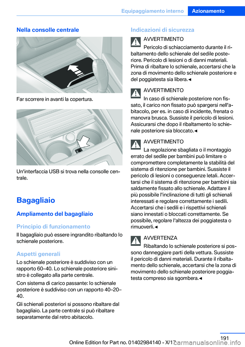 BMW 2 SERIES COUPE 2018  Libretti Di Uso E manutenzione (in Italian) �N�e�l�l�a��c�o�n�s�o�l�l�e��c�e�n�t�r�a�l�e
�F�a�r� �s�c�o�r�r�e�r�e� �i�n� �a�v�a�n�t�i� �l�a� �c�o�p�e�r�t�u�r�a�.
�U�n�'�i�n�t�e�r�f�a�c�c�i�a� �U�S�B� �s�i� �t�r�o�v�a� �n�e�l�l�a� �c�o�n�s