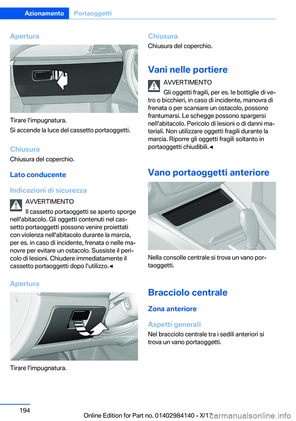 BMW 2 SERIES COUPE 2018  Libretti Di Uso E manutenzione (in Italian) �A�p�e�r�t�u�r�a
�T�i�r�a�r�e� �l�'�i�m�p�u�g�n�a�t�u�r�a�.
�S�i� �a�c�c�e�n�d�e� �l�a� �l�u�c�e� �d�e�l� �c�a�s�s�e�t�t�o� �p�o�r�t�a�o�g�g�e�t�t�i�.
�C�h�i�u�s�u�r�a �C�h�i�u�s�u�r�a� �d�e�l� �c