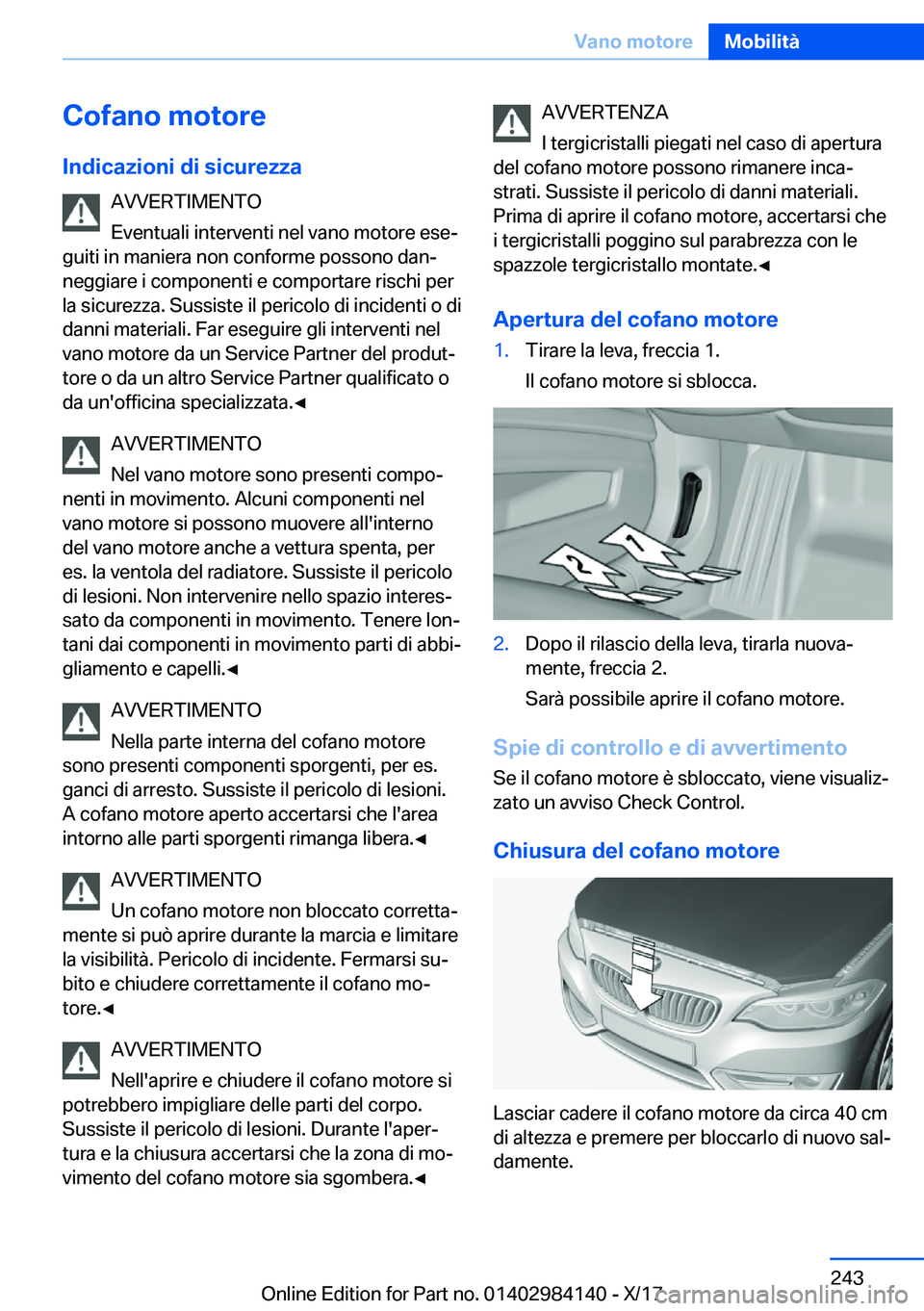 BMW 2 SERIES COUPE 2018  Libretti Di Uso E manutenzione (in Italian) �C�o�f�a�n�o��m�o�t�o�r�e�I�n�d�i�c�a�z�i�o�n�i��d�i��s�i�c�u�r�e�z�z�a �A�V�V�E�R�T�I�M�E�N�T�O
�E�v�e�n�t�u�a�l�i� �i�n�t�e�r�v�e�n�t�i� �n�e�l� �v�a�n�o� �m�o�t�o�r�e� �e�s�eª
�g�u�i�t�i� �i�n