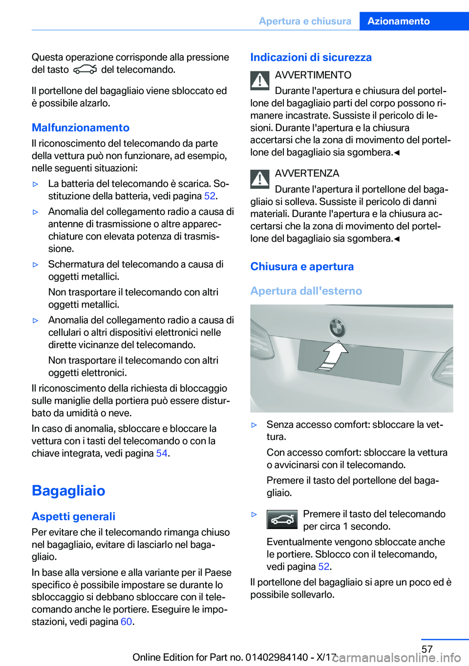 BMW 2 SERIES COUPE 2018  Libretti Di Uso E manutenzione (in Italian) �Q�u�e�s�t�a� �o�p�e�r�a�z�i�o�n�e� �c�o�r�r�i�s�p�o�n�d�e� �a�l�l�a� �p�r�e�s�s�i�o�n�e
�d�e�l� �t�a�s�t�o� � 
� � �d�e�l� �t�e�l�e�c�o�m�a�n�d�o�.
�I�l� �p�o�r�t�e�l�l�o�n�e� �d�e�l� �b�a�g�a�g�l�i�