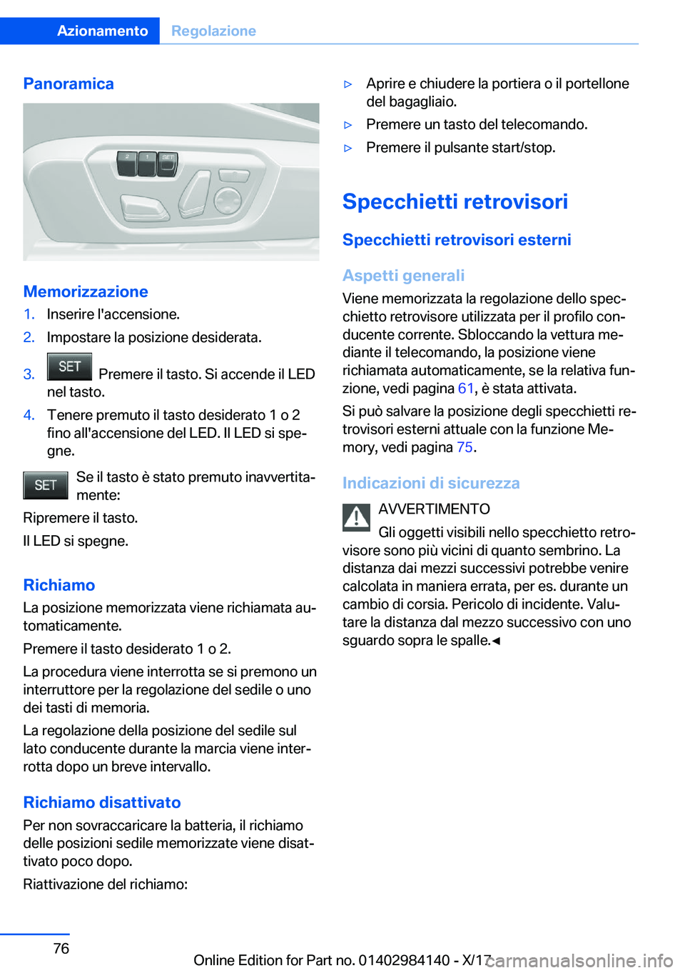 BMW 2 SERIES COUPE 2018  Libretti Di Uso E manutenzione (in Italian) �P�a�n�o�r�a�m�i�c�a
�M�e�m�o�r�i�z�z�a�z�i�o�n�e
�1�.�I�n�s�e�r�i�r�e� �l�'�a�c�c�e�n�s�i�o�n�e�.�2�.�I�m�p�o�s�t�a�r�e� �l�a� �p�o�s�i�z�i�o�n�e� �d�e�s�i�d�e�r�a�t�a�.�3�.� � �P�r�e�m�e�r�e� �i