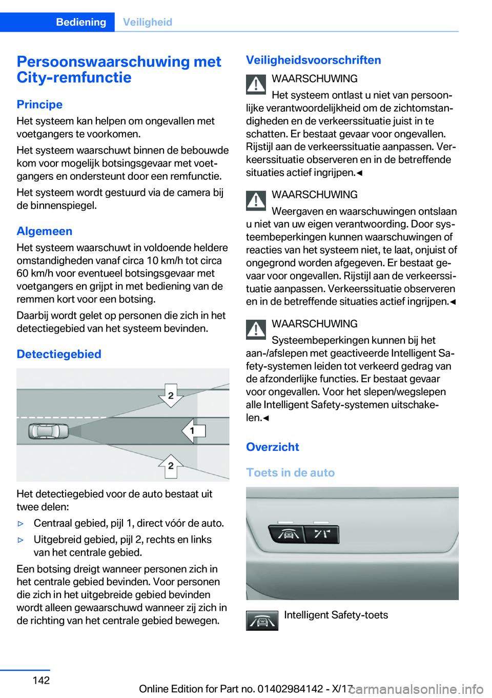 BMW 2 SERIES COUPE 2018  Instructieboekjes (in Dutch) �P�e�r�s�o�o�n�s�w�a�a�r�s�c�h�u�w�i�n�g��m�e�t
�C�i�t�y�-�r�e�m�f�u�n�c�t�i�e
�P�r�i�n�c�i�p�e �H�e�t� �s�y�s�t�e�e�m� �k�a�n� �h�e�l�p�e�n� �o�m� �o�n�g�e�v�a�l�l�e�n� �m�e�t�v�o�e�t�g�a�n�g�e�r�s�