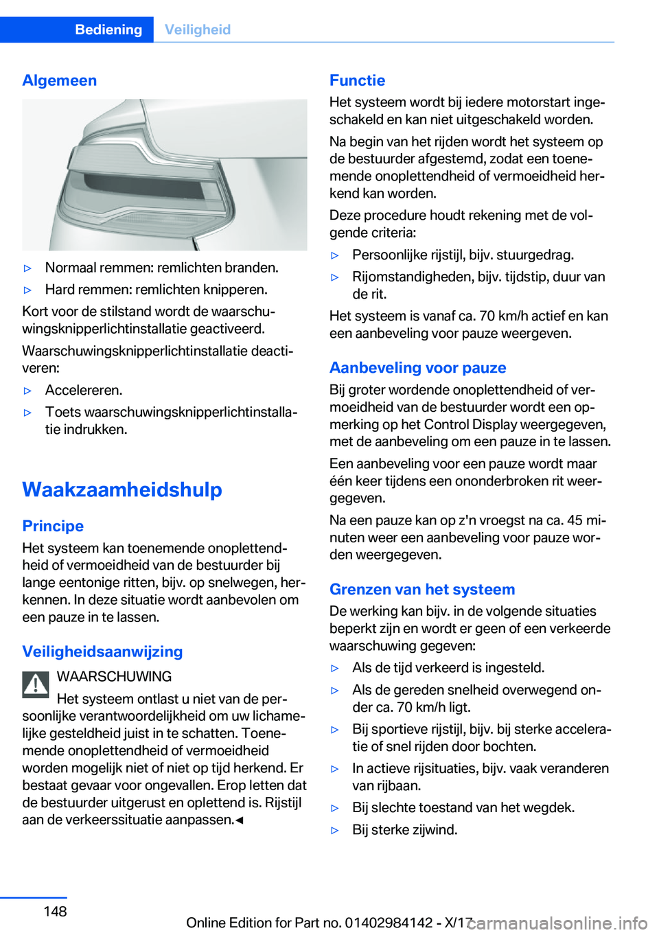 BMW 2 SERIES COUPE 2018  Instructieboekjes (in Dutch) �A�l�g�e�m�e�e�n'y�N�o�r�m�a�a�l� �r�e�m�m�e�n�:� �r�e�m�l�i�c�h�t�e�n� �b�r�a�n�d�e�n�.'y�H�a�r�d� �r�e�m�m�e�n�:� �r�e�m�l�i�c�h�t�e�n� �k�n�i�p�p�e�r�e�n�.
�K�o�r�t� �v�o�o�r� �d�e� �s�t�i�