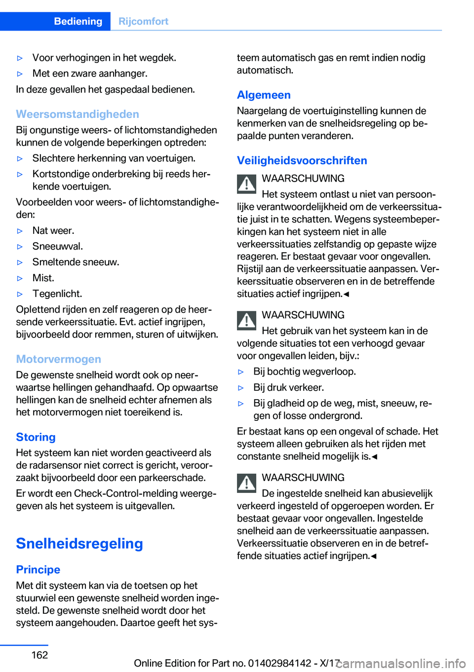 BMW 2 SERIES COUPE 2018  Instructieboekjes (in Dutch) 'y�V�o�o�r� �v�e�r�h�o�g�i�n�g�e�n� �i�n� �h�e�t� �w�e�g�d�e�k�.'y�M�e�t� �e�e�n� �z�w�a�r�e� �a�a�n�h�a�n�g�e�r�.
�I�n� �d�e�z�e� �g�e�v�a�l�l�e�n� �h�e�t� �g�a�s�p�e�d�a�a�l� �b�e�d�i�e�n�e�