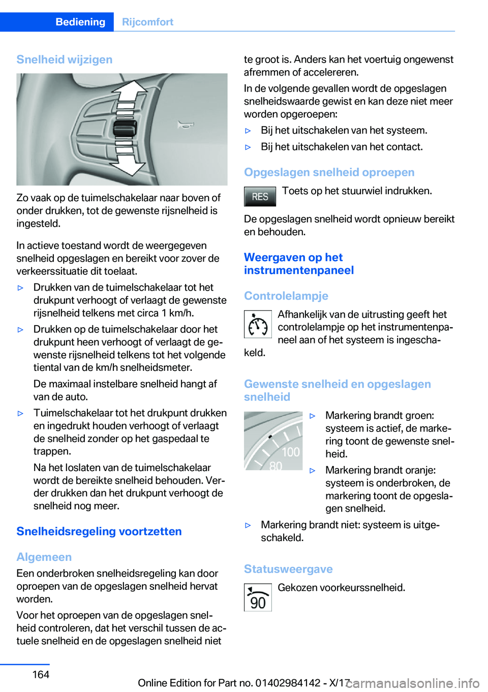BMW 2 SERIES COUPE 2018  Instructieboekjes (in Dutch) �S�n�e�l�h�e�i�d��w�i�j�z�i�g�e�n
�Z�o� �v�a�a�k� �o�p� �d�e� �t�u�i�m�e�l�s�c�h�a�k�e�l�a�a�r� �n�a�a�r� �b�o�v�e�n� �o�f�o�n�d�e�r� �d�r�u�k�k�e�n�,� �t�o�t� �d�e� �g�e�w�e�n�s�t�e� �r�i�j�s�n�e�l�