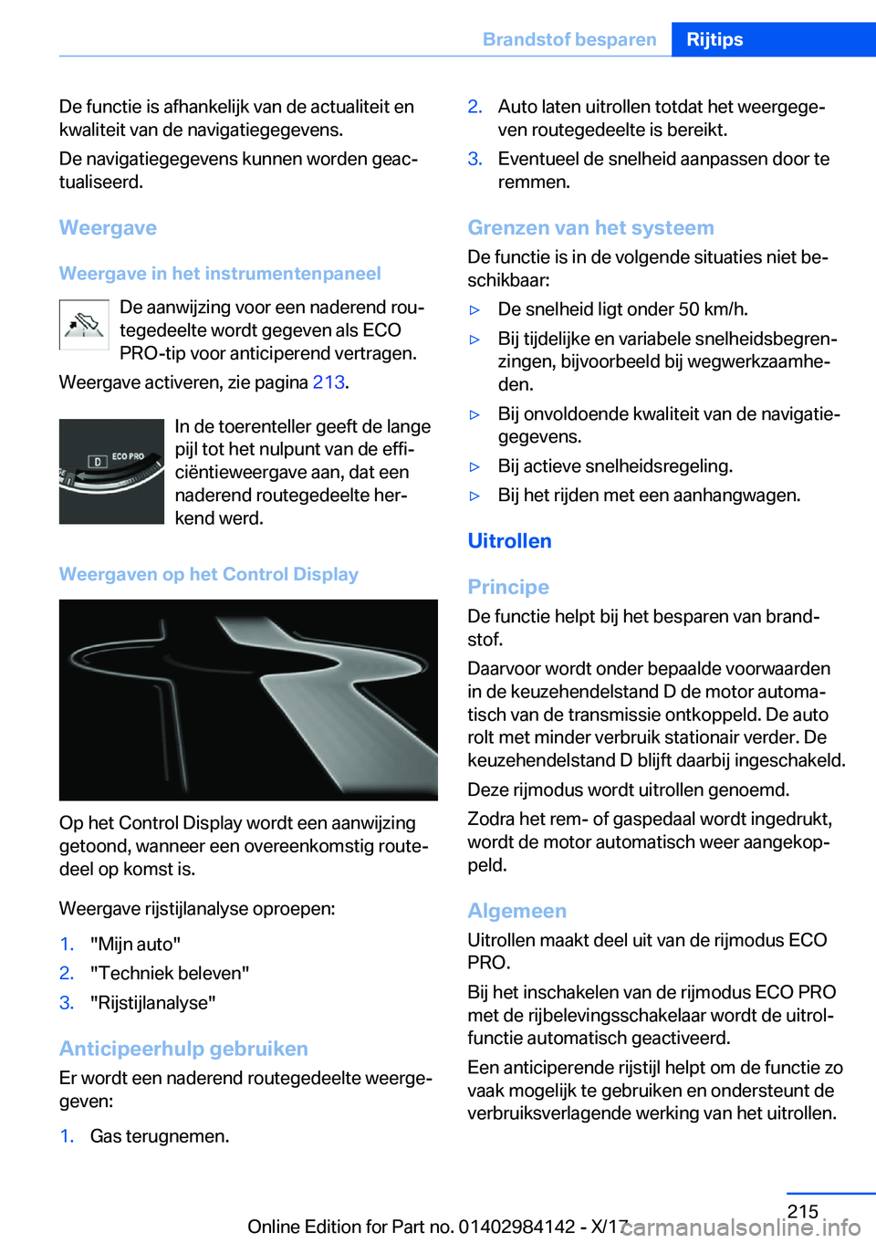 BMW 2 SERIES COUPE 2018  Instructieboekjes (in Dutch) �D�e� �f�u�n�c�t�i�e� �i�s� �a�f�h�a�n�k�e�l�i�j�k� �v�a�n� �d�e� �a�c�t�u�a�l�i�t�e�i�t� �e�n�k�w�a�l�i�t�e�i�t� �v�a�n� �d�e� �n�a�v�i�g�a�t�i�e�g�e�g�e�v�e�n�s�.
�D�e� �n�a�v�i�g�a�t�i�e�g�e�g�e�v�