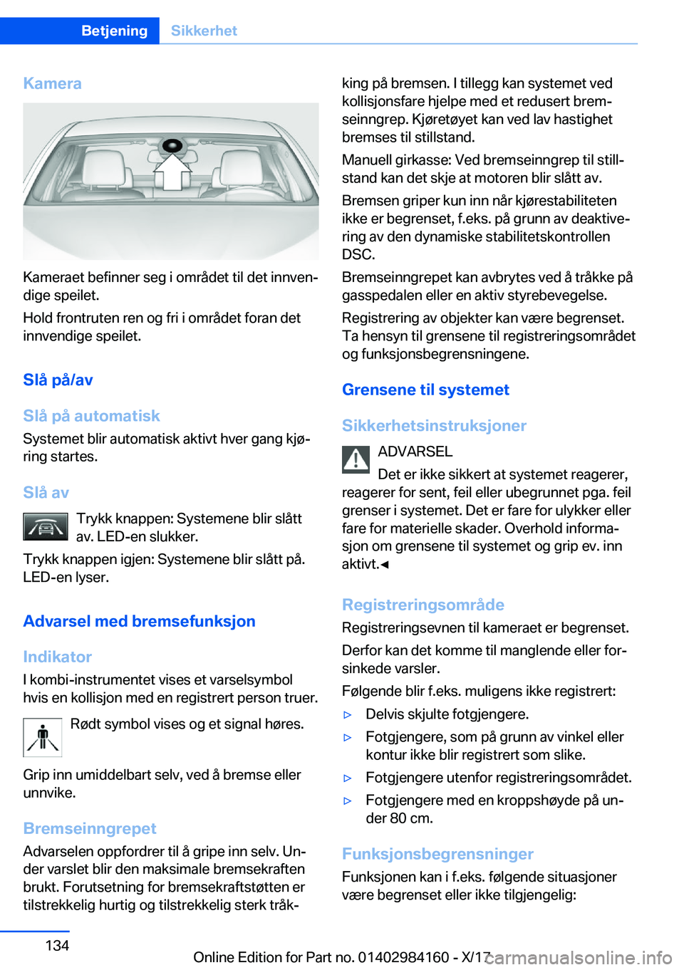 BMW 2 SERIES COUPE 2018  InstruksjonsbØker (in Norwegian) �K�a�m�e�r�a
�K�a�m�e�r�a�e�t� �b�e�f�i�n�n�e�r� �s�e�g� �i� �o�m�r�å�d�e�t� �t�i�l� �d�e�t� �i�n�n�v�e�nj
�d�i�g�e� �s�p�e�i�l�e�t�.
�H�o�l�d� �f�r�o�n�t�r�u�t�e�n� �r�e�n� �o�g� �f�r�i� �i� �o�m�r