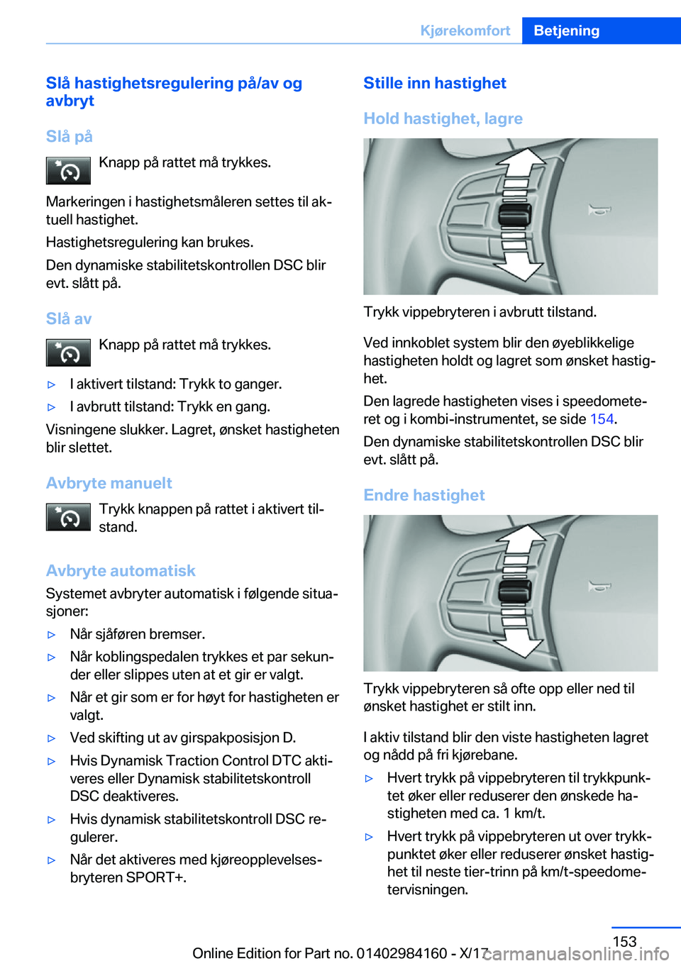 BMW 2 SERIES COUPE 2018  InstruksjonsbØker (in Norwegian) �S�l�å��h�a�s�t�i�g�h�e�t�s�r�e�g�u�l�e�r�i�n�g��p�å�/�a�v��o�g
�a�v�b�r�y�t
�S�l�å��p�å �K�n�a�p�p� �p�å� �r�a�t�t�e�t� �m�å� �t�r�y�k�k�e�s�.
�M�a�r�k�e�r�i�n�g�e�n� �i� �h�a�s�t�i�g�h�e�t