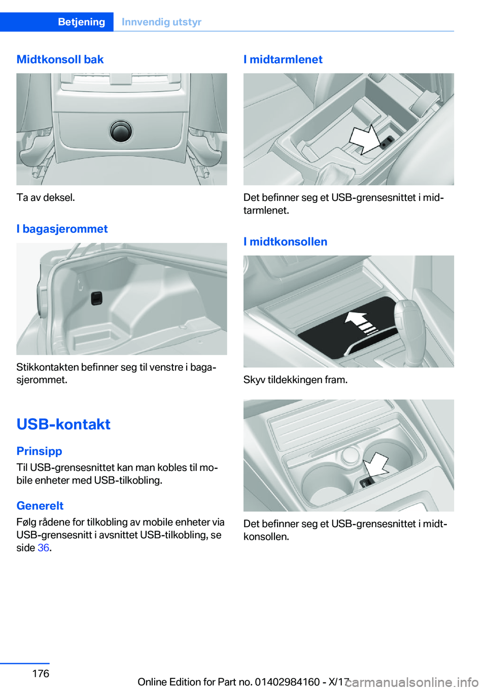 BMW 2 SERIES COUPE 2018  InstruksjonsbØker (in Norwegian) �M�i�d�t�k�o�n�s�o�l�l��b�a�k
�T�a� �a�v� �d�e�k�s�e�l�.
�I��b�a�g�a�s�j�e�r�o�m�m�e�t
�S�t�i�k�k�o�n�t�a�k�t�e�n� �b�e�f�i�n�n�e�r� �s�e�g� �t�i�l� �v�e�n�s�t�r�e� �i� �b�a�g�aj �s�j�e�r�o�m�m�e�t
