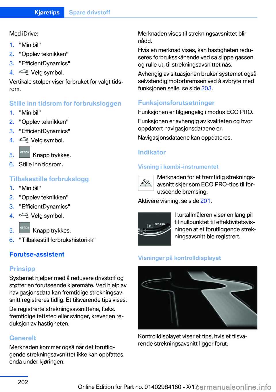 BMW 2 SERIES COUPE 2018  InstruksjonsbØker (in Norwegian) �M�e�d� �i�D�r�i�v�e�:�1�.�"�M�i�n� �b�i�l�"�2�.�"�O�p�p�l�e�v� �t�e�k�n�i�k�k�e�n�"�3�.�"�E�f�f�i�c�i�e�n�t�D�y�n�a�m�i�c�s�"�4�.� � �V�e�l�g� �s�y�m�b�o�l�.
�V�e�r�t�i�k�a�l�