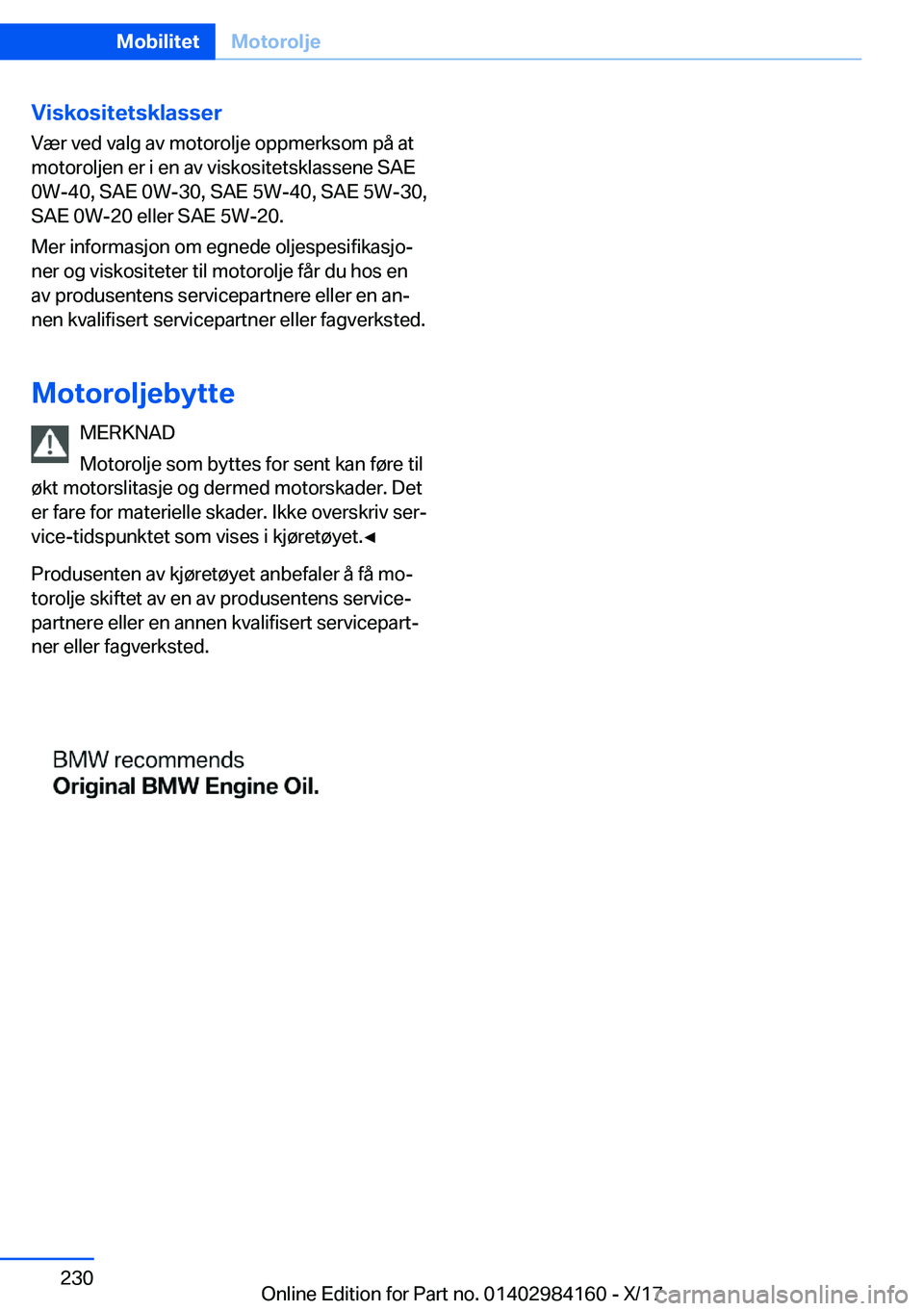 BMW 2 SERIES COUPE 2018  InstruksjonsbØker (in Norwegian) �V�i�s�k�o�s�i�t�e�t�s�k�l�a�s�s�e�r�V�æ�r� �v�e�d� �v�a�l�g� �a�v� �m�o�t�o�r�o�l�j�e� �o�p�p�m�e�r�k�s�o�m� �p�å� �a�t
�m�o�t�o�r�o�l�j�e�n� �e�r� �i� �e�n� �a�v� �v�i�s�k�o�s�i�t�e�t�s�k�l�a�s�s�