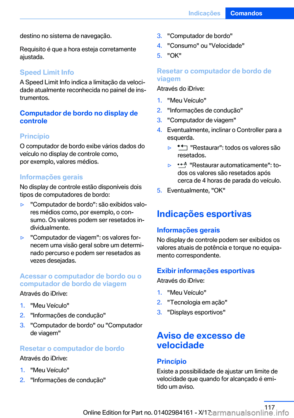 BMW 2 SERIES COUPE 2018  Manual do condutor (in Portuguese) �d�e�s�t�i�n�o� �n�o� �s�i�s�t�e�m�a� �d�e� �n�a�v�e�g�a�