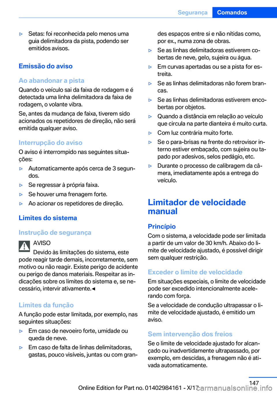 BMW 2 SERIES COUPE 2018  Manual do condutor (in Portuguese) y�S�e�t�a�s�:� �f�o�i� �r�e�c�o�n�h�e�c�i�d�a� �p�e�l�o� �m�e�n�o�s� �u�m�a
�g�u�i�a� �d�e�l�i�m�i�t�a�d�o�r�a� �d�a� �p�i�s�t�a�,� �p�o�d�e�n�d�o� �s�e�r �e�m�i�t�i�d�o�s� �a�v�i�s�o�s�.
�E�m�i�s�s�