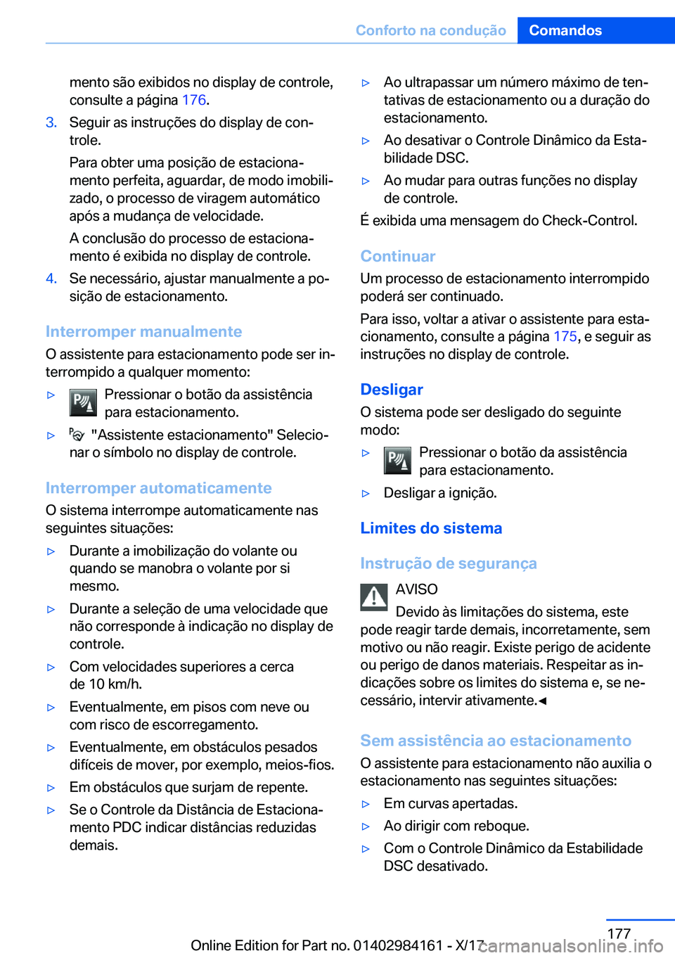 BMW 2 SERIES COUPE 2018  Manual do condutor (in Portuguese) �m�e�n�t�o� �s�ã�o� �e�x�i�b�i�d�o�s� �n�o� �d�i�s�p�l�a�y� �d�e� �c�o�n�t�r�o�l�e�,�c�o�n�s�u�l�t�e� �a� �p�á�g�i�n�a�  �1�7�6�.�3�.�S�e�g�u�i�r� �a�s� �i�n�s�t�r�u�