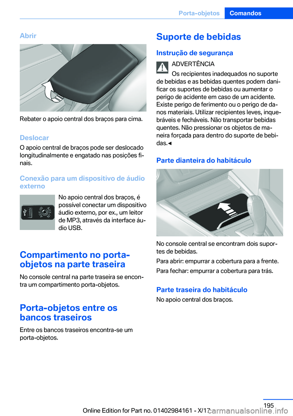 BMW 2 SERIES COUPE 2018  Manual do condutor (in Portuguese) �A�b�r�i�r
�R�e�b�a�t�e�r� �o� �a�p�o�i�o� �c�e�n�t�r�a�l� �d�o�s� �b�r�a�