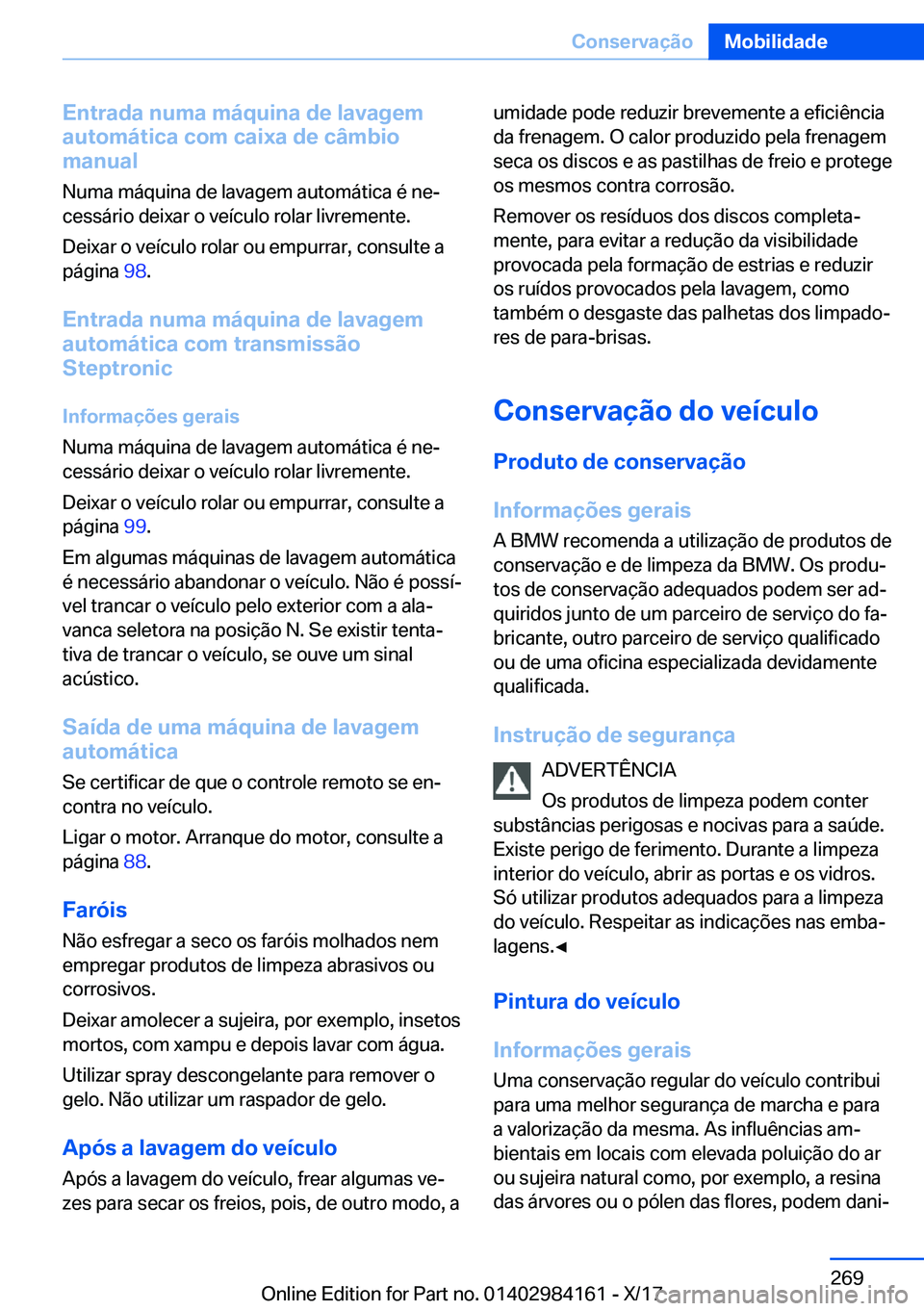 BMW 2 SERIES COUPE 2018  Manual do condutor (in Portuguese) �E�n�t�r�a�d�a��n�u�m�a��m�á�q�u�i�n�a��d�e��l�a�v�a�g�e�m
�a�u�t�o�m�á�t�i�c�a��c�o�m��c�a�i�x�a��d�e��c�â�m�b�i�o
�m�a�n�u�a�l
�N�u�m�a� �m�á�q�u�i�n�a� �d�e� �l�a�v�a�g�e�m� �a�u�t�o�m�