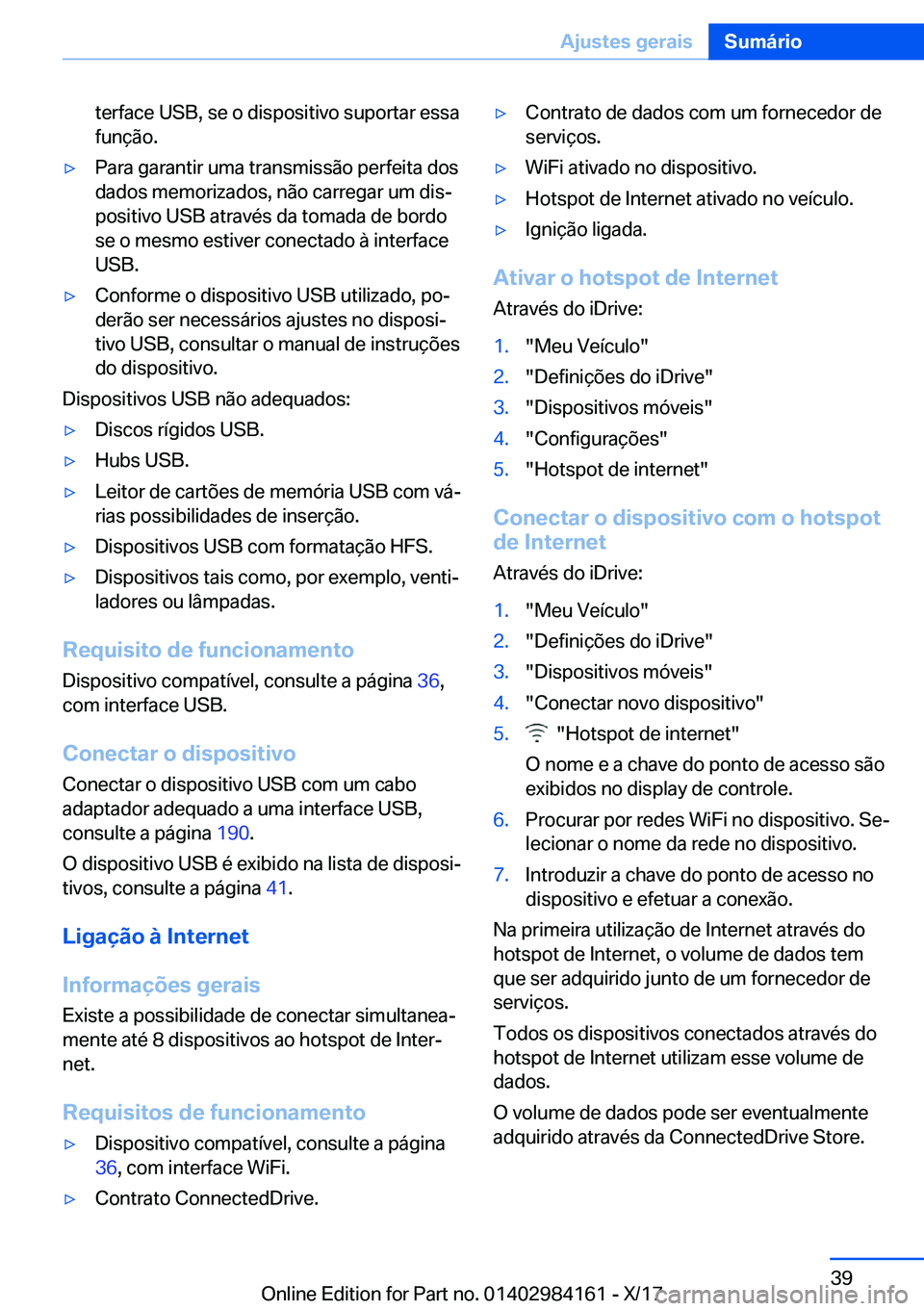 BMW 2 SERIES COUPE 2018  Manual do condutor (in Portuguese) �t�e�r�f�a�c�e� �U�S�B�,� �s�e� �o� �d�i�s�p�o�s�i�t�i�v�o� �s�u�p�o�r�t�a�r� �e�s�s�a�f�u�n�