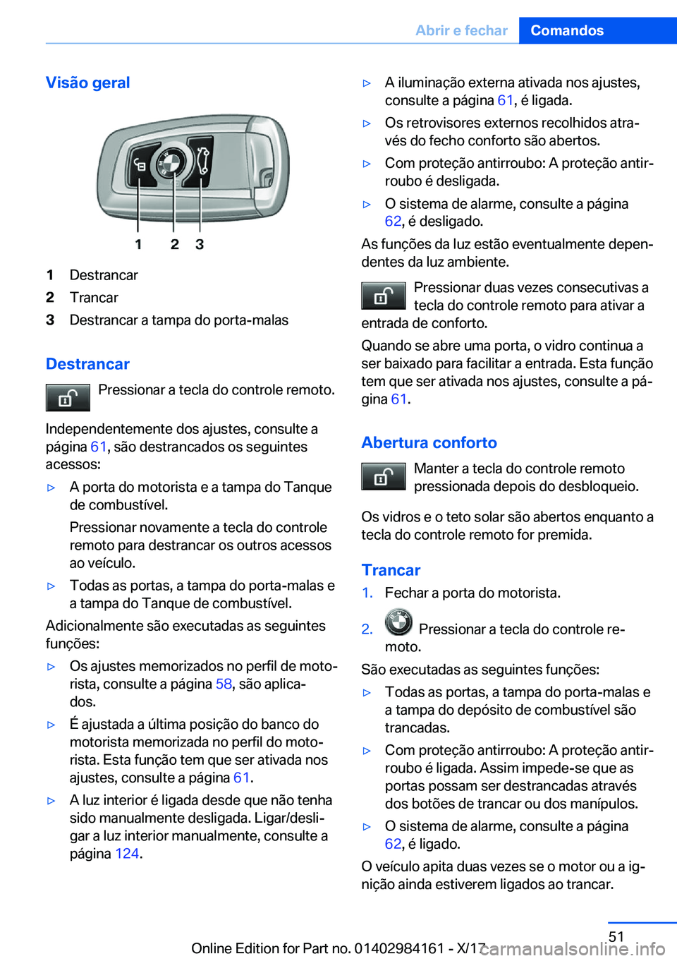 BMW 2 SERIES COUPE 2018  Manual do condutor (in Portuguese) �V�i�s�ã�o��g�e�r�a�l�1�D�e�s�t�r�a�n�c�a�r�2�T�r�a�n�c�a�r�3�D�e�s�t�r�a�n�c�a�r� �a� �t�a�m�p�a� �d�o� �p�o�r�t�a�-�m�a�l�a�s
�D�e�s�t�r�a�n�c�a�r�P�r�e�s�s�i�o�n�a�r� �a� �t�e�c�l�a� �d�o� �c�o�n