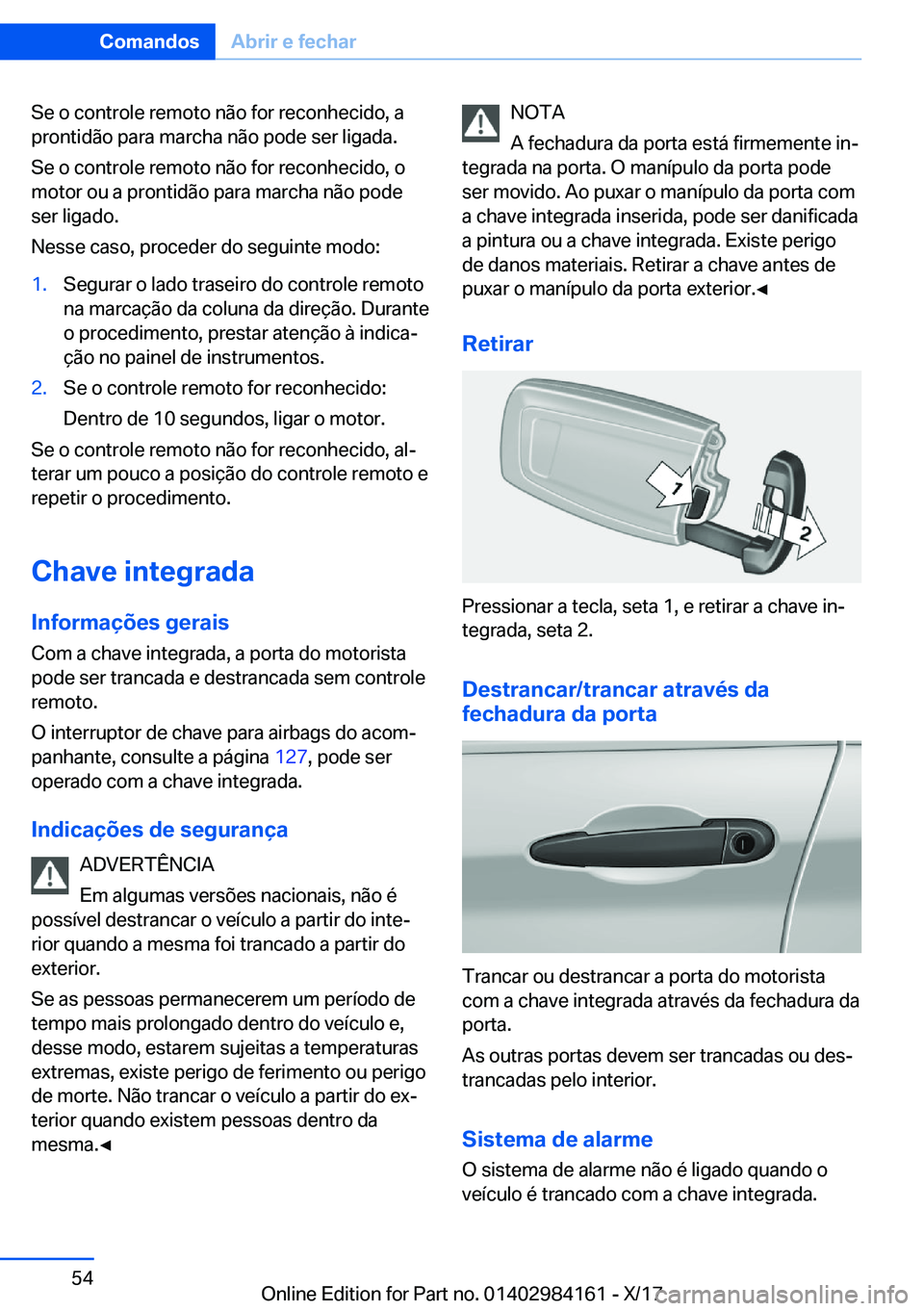 BMW 2 SERIES COUPE 2018  Manual do condutor (in Portuguese) �S�e� �o� �c�o�n�t�r�o�l�e� �r�e�m�o�t�o� �n�ã�o� �f�o�r� �r�e�c�o�n�h�e�c�i�d�o�,� �a
�p�r�o�n�t�i�d�ã�o� �p�a�r�a� �m�a�r�c�h�a� �n�ã�o� �p�o�d�e� �s�e�r� �l�i�g�a�d�a�.
�S�e� �o� �c�o�n�t�r�o�l�