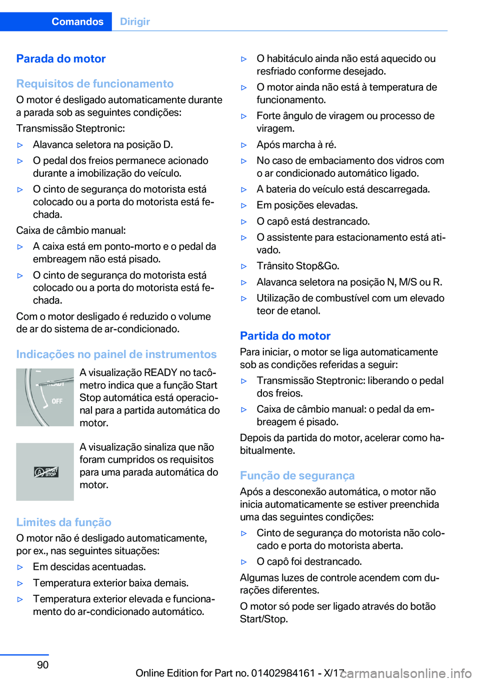 BMW 2 SERIES COUPE 2018  Manual do condutor (in Portuguese) �P�a�r�a�d�a��d�o��m�o�t�o�r
�R�e�q�u�i�s�i�t�o�s��d�e��f�u�n�c�i�o�n�a�m�e�n�t�o �O� �m�o�t�o�r� �é� �d�e�s�l�i�g�a�d�o� �a�u�t�o�m�a�t�i�c�a�m�e�n�t�e� �d�u�r�a�n�t�e
�a� �p�a�r�a�d�a� �s�o�b� 