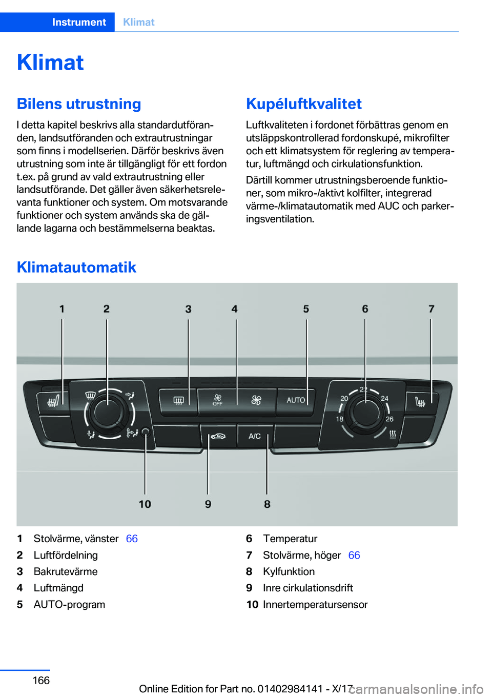 BMW 2 SERIES COUPE 2018  InstruktionsbÖcker (in Swedish) �K�l�i�m�a�t�B�i�l�e�n�s��u�t�r�u�s�t�n�i�n�g
�I� �d�e�t�t�a� �k�a�p�i�t�e�l� �b�e�s�k�r�i�v�s� �a�l�l�a� �s�t�a�n�d�a�r�d�u�t�f�