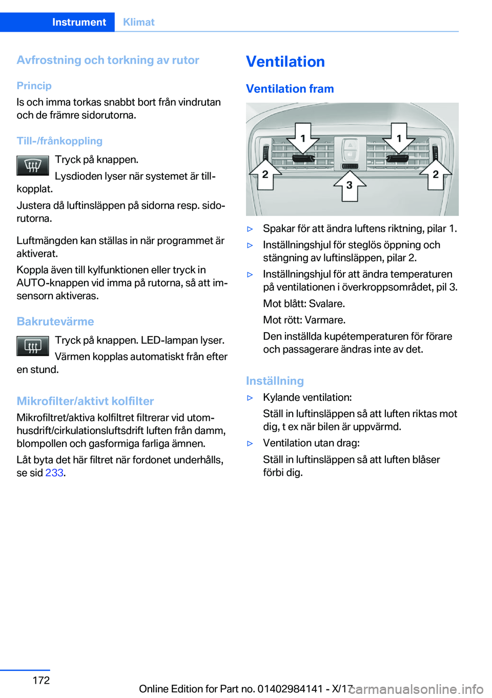 BMW 2 SERIES COUPE 2018  InstruktionsbÖcker (in Swedish) �A�v�f�r�o�s�t�n�i�n�g��o�c�h��t�o�r�k�n�i�n�g��a�v��r�u�t�o�r
�P�r�i�n�c�i�p
�I�s� �o�c�h� �i�m�m�a� �t�o�r�k�a�s� �s�n�a�b�b�t� �b�o�r�t� �f�r�å�n� �v�i�n�d�r�u�t�a�n �o�c�h� �d�e� �f�r�ä�m�r�
