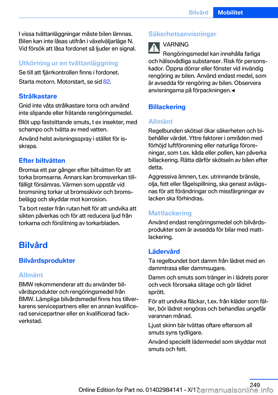 BMW 2 SERIES COUPE 2018  InstruktionsbÖcker (in Swedish) �I� �v�i�s�s�a� �t�v�ä�t�t�a�n�l�ä�g�g�n�i�n�g�a�r� �m�å�s�t�e� �b�i�l�e�n� �l�ä�m�n�a�s�.
�B�i�l�e�n� �k�a�n� �i�n�t�e� �l�å�s�a�s� �u�t�i�f�r�å�n� �i� �v�ä�x�e�l�v�ä�l�j�a�r�l�ä�g�e� �N�.
�