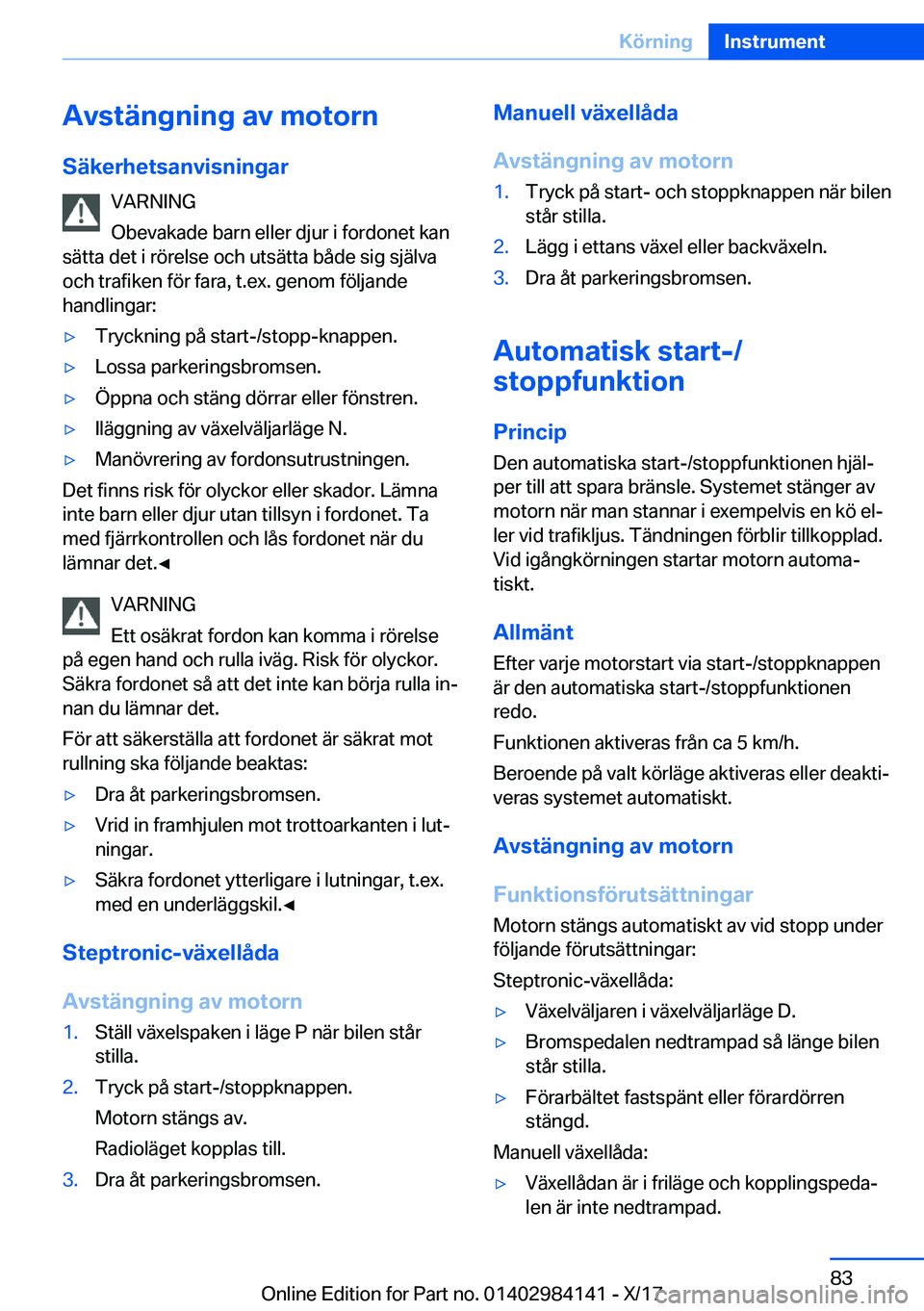 BMW 2 SERIES COUPE 2018  InstruktionsbÖcker (in Swedish) �A�v�s�t�ä�n�g�n�i�n�g��a�v��m�o�t�o�r�n
�S�ä�k�e�r�h�e�t�s�a�n�v�i�s�n�i�n�g�a�r �V�A�R�N�I�N�G
�O�b�e�v�a�k�a�d�e� �b�a�r�n� �e�l�l�e�r� �d�j�u�r� �i� �f�o�r�d�o�n�e�t� �k�a�n
�s�ä�t�t�a� �d�e�