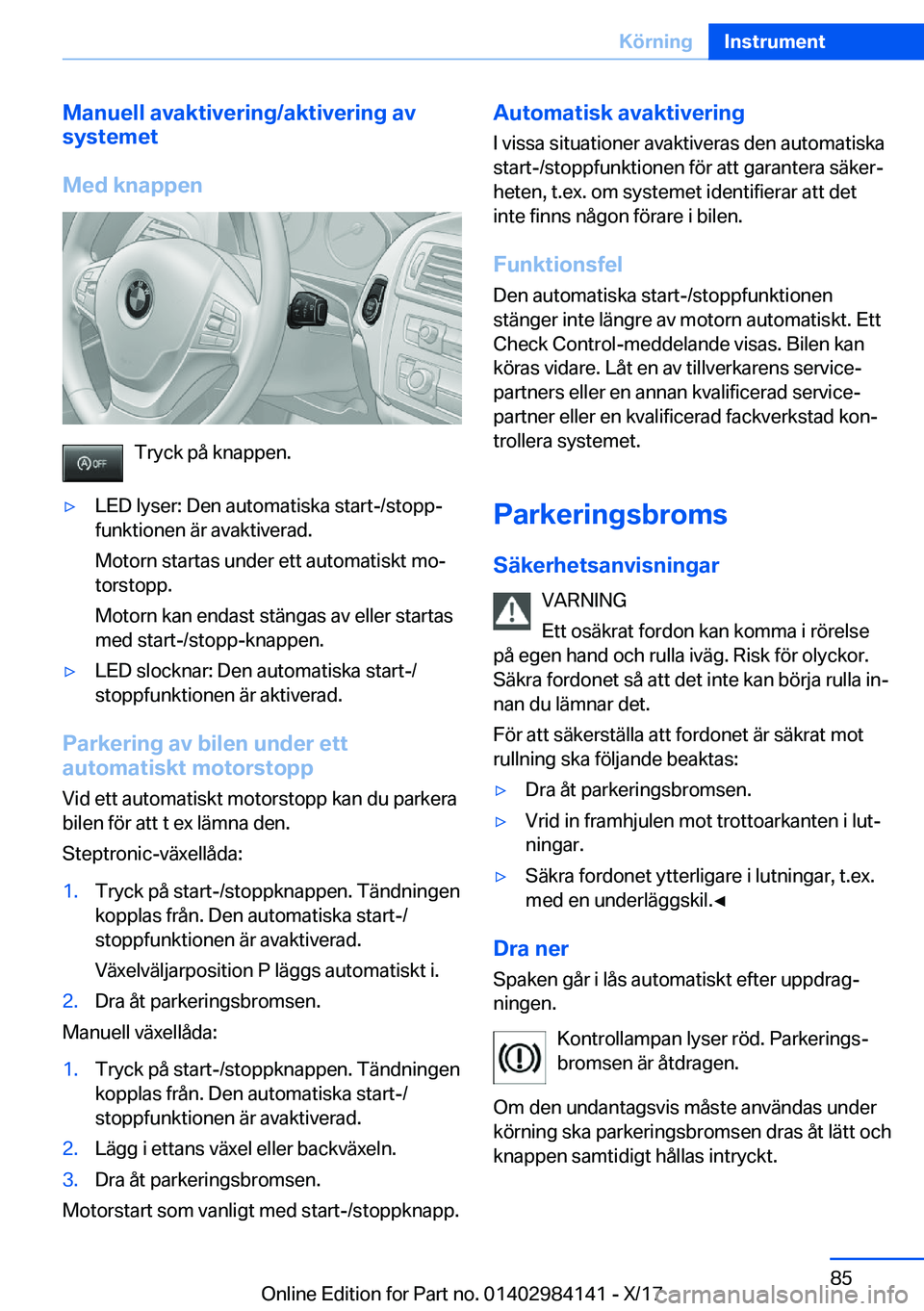 BMW 2 SERIES COUPE 2018  InstruktionsbÖcker (in Swedish) �M�a�n�u�e�l�l��a�v�a�k�t�i�v�e�r�i�n�g�/�a�k�t�i�v�e�r�i�n�g��a�v
�s�y�s�t�e�m�e�t
�M�e�d��k�n�a�p�p�e�n
�T�r�y�c�k� �p�å� �k�n�a�p�p�e�n�.
y�L�E�D� �l�y�s�e�r�:� �D�e�n� �a�u�t�o�m�a�t�i�s�k�a�