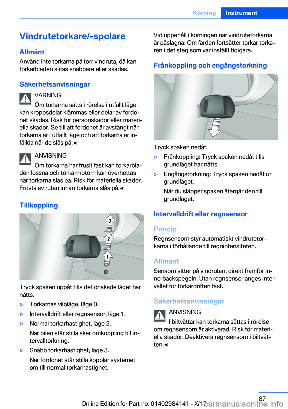 BMW 2 SERIES COUPE 2018  InstruktionsbÖcker (in Swedish) �V�i�n�d�r�u�t�e�t�o�r�k�a�r�e�/�-�s�p�o�l�a�r�e�A�l�l�m�ä�n�t
�A�n�v�ä�n�d� �i�n�t�e� �t�o�r�k�a�r�n�a� �p�å� �t�o�r�r� �v�i�n�d�r�u�t�a�,� �d�å� �k�a�n
�t�o�r�k�a�r�b�l�a�d�e�n� �s�l�i�t�a�s� �s