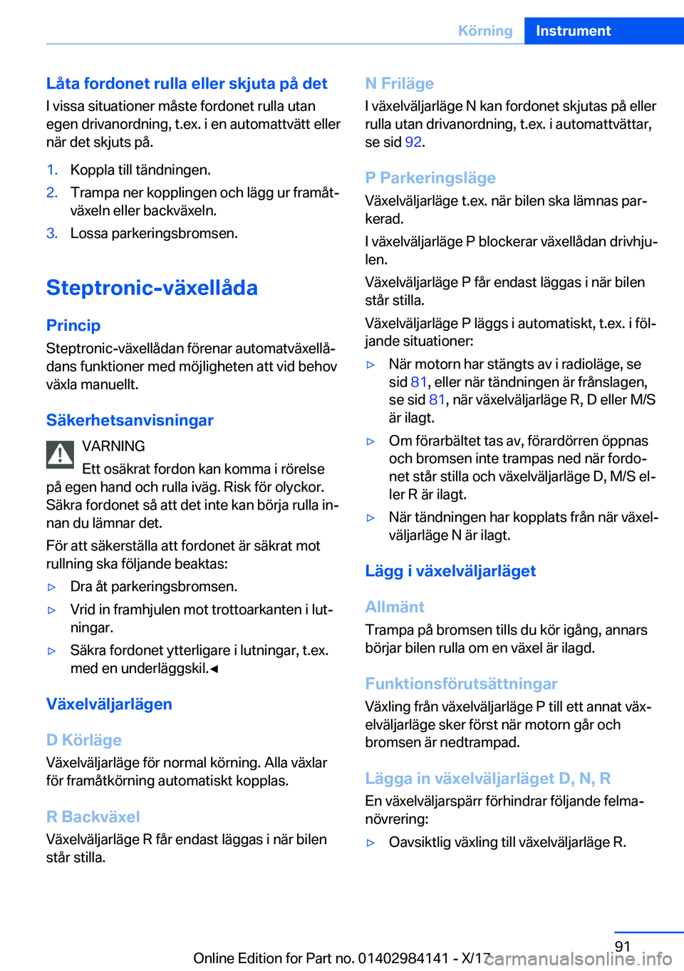 BMW 2 SERIES COUPE 2018  InstruktionsbÖcker (in Swedish) �L�å�t�a��f�o�r�d�o�n�e�t��r�u�l�l�a��e�l�l�e�r��s�k�j�u�t�a��p�å��d�e�t
�I� �v�i�s�s�a� �s�i�t�u�a�t�i�o�n�e�r� �m�å�s�t�e� �f�o�r�d�o�n�e�t� �r�u�l�l�a� �u�t�a�n
�e�g�e�n� �d�r�i�v�a�n�o�r�
