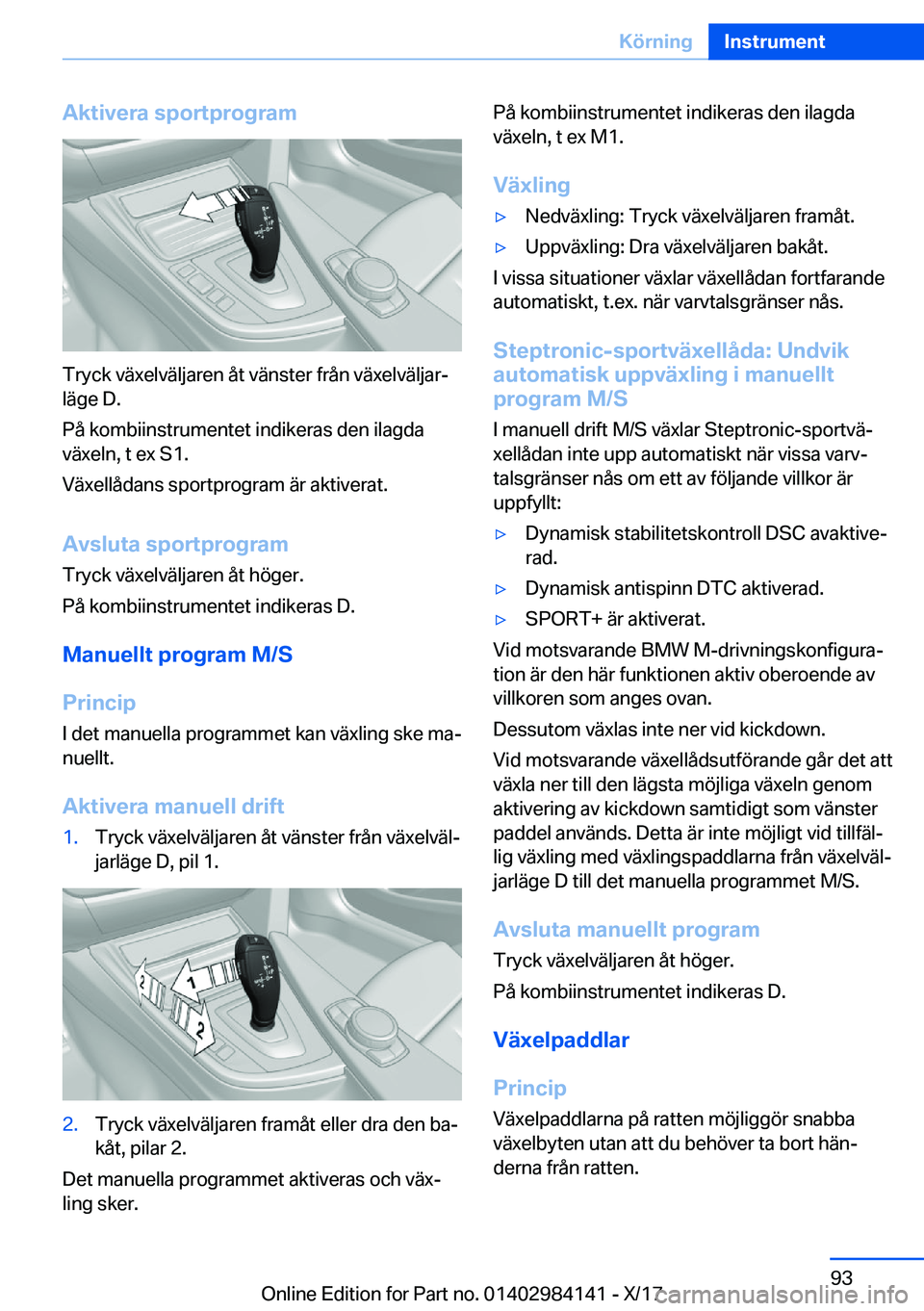 BMW 2 SERIES COUPE 2018  InstruktionsbÖcker (in Swedish) �A�k�t�i�v�e�r�a��s�p�o�r�t�p�r�o�g�r�a�m
�T�r�y�c�k� �v�ä�x�e�l�v�ä�l�j�a�r�e�n� �å�t� �v�ä�n�s�t�e�r� �f�r�å�n� �v�ä�x�e�l�v�ä�l�j�a�rj�l�ä�g�e� �D�.
�P�å� �k�o�m�b�i�i�n�s�t�r�u�m�e�n�t�