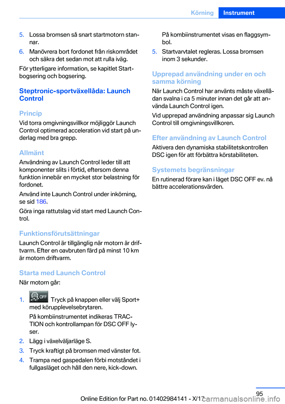 BMW 2 SERIES COUPE 2018  InstruktionsbÖcker (in Swedish) �5�.�L�o�s�s�a� �b�r�o�m�s�e�n� �s�å� �s�n�a�r�t� �s�t�a�r�t�m�o�t�o�r�n� �s�t�a�nj
�n�a�r�.�6�.�M�a�n�