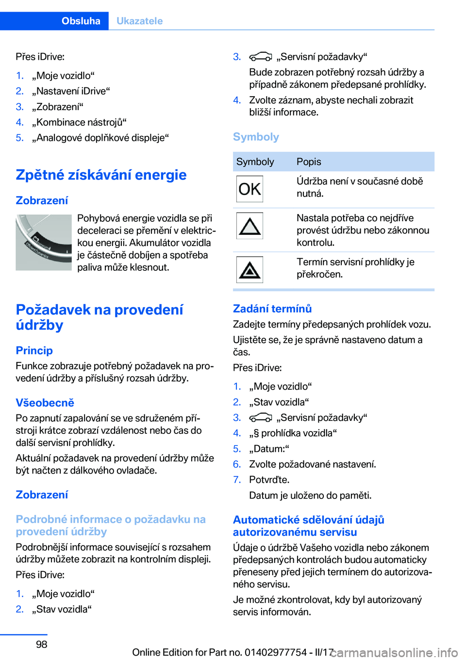 BMW 2 SERIES COUPE 2017  Návod na použití (in Czech) �P �e�s� �i�D�r�i�v�e�:�1�.x�M�o�j�e� �v�o�z�i�d�l�ov�2�.x�N�a�s�t�a�v�e�n�