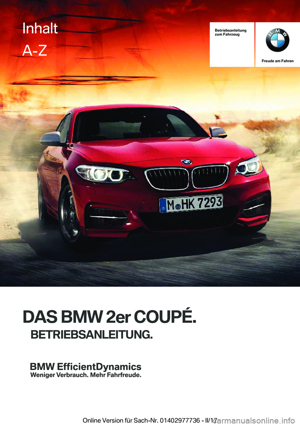BMW 2 SERIES COUPE 2017  Betriebsanleitungen (in German) �B�e�t�r�i�e�b�s�a�n�l�e�i�t�u�n�g
�z�u�m��F�a�h�r�z�e�u�g
�F�r�e�u�d�e��a�m��F�a�h�r�e�n
�D�A�S��B�M�W��2�e�r��C�O�U�P�