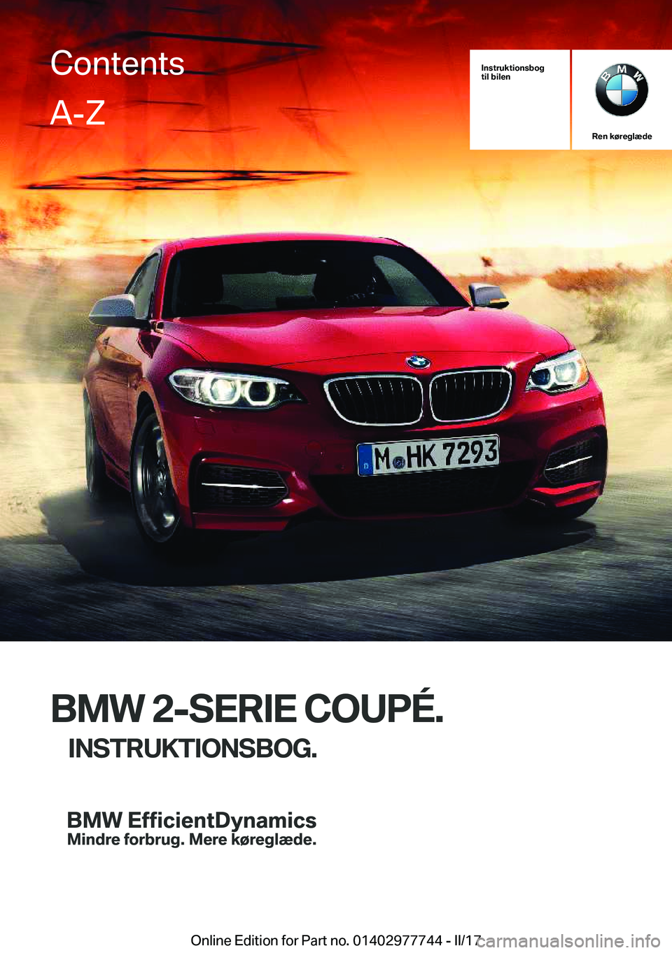 BMW 2 SERIES COUPE 2017  InstruktionsbØger (in Danish) �I�n�s�t�r�u�k�t�i�o�n�s�b�o�g
�t�i�l��b�i�l�e�n
�R�e�n��k�