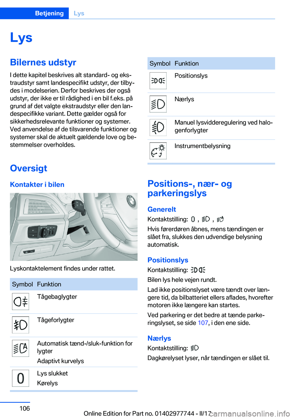 BMW 2 SERIES COUPE 2017  InstruktionsbØger (in Danish) �L�y�s�B�i�l�e�r�n�e�s��u�d�s�t�y�r�I� �d�e�t�t�e� �k�a�p�i�t�e�l� �b�e�s�k�r�i�v�e�s� �a�l�t� �s�t�a�n�d�a�r�d�-� �o�g� �e�k�sj
�t�r�a�u�d�s�t�y�r� �s�a�m�t� �l�a�n�d�e�s�p�e�c�i�f�i�k�t� �u�d�s�t�