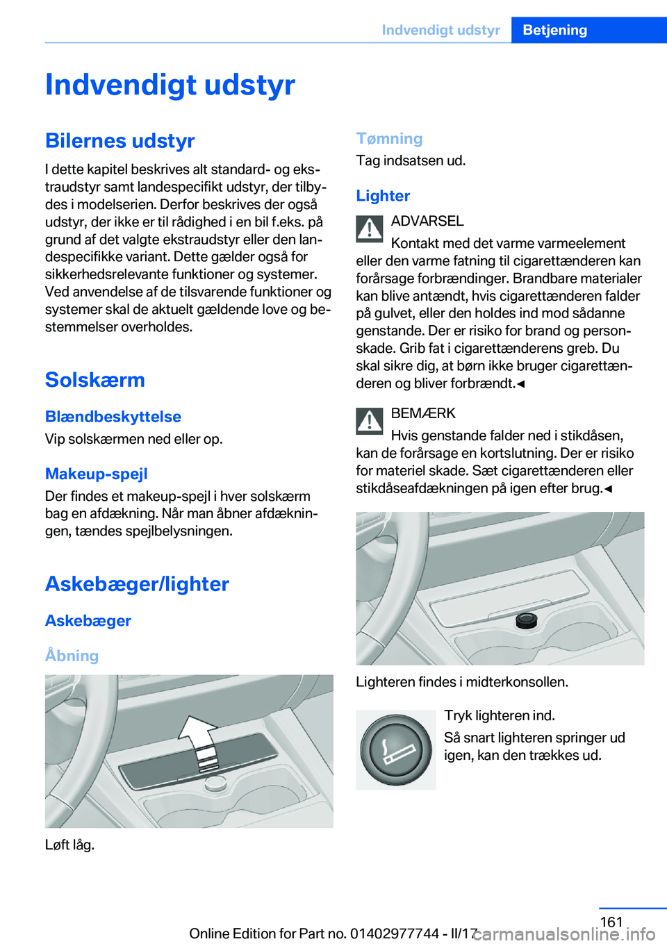 BMW 2 SERIES COUPE 2017  InstruktionsbØger (in Danish) �I�n�d�v�e�n�d�i�g�t��u�d�s�t�y�r�B�i�l�e�r�n�e�s��u�d�s�t�y�r�I� �d�e�t�t�e� �k�a�p�i�t�e�l� �b�e�s�k�r�i�v�e�s� �a�l�t� �s�t�a�n�d�a�r�d�-� �o�g� �e�k�sj
�t�r�a�u�d�s�t�y�r� �s�a�m�t� �l�a�n�d�e�